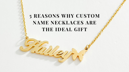 5 Reasons Why Custom Name Necklaces are the Ideal Gift